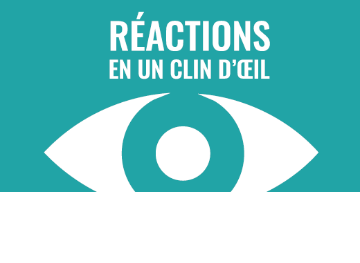 Réactions en un clin d’oeil